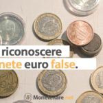 come riconoscere le monete false euro